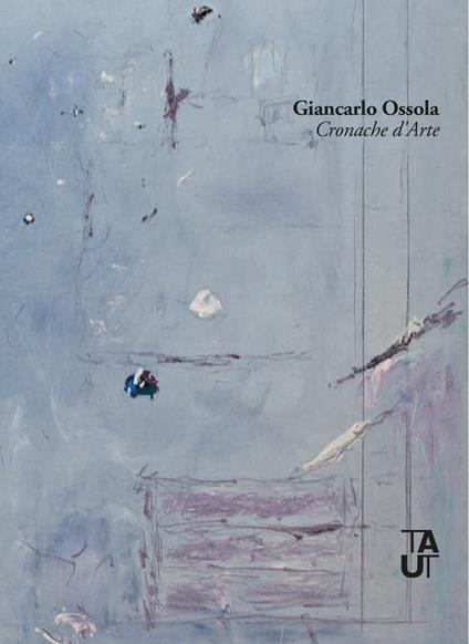 Cronache d'arte. Ediz. critica - Giancarlo Ossola - copertina