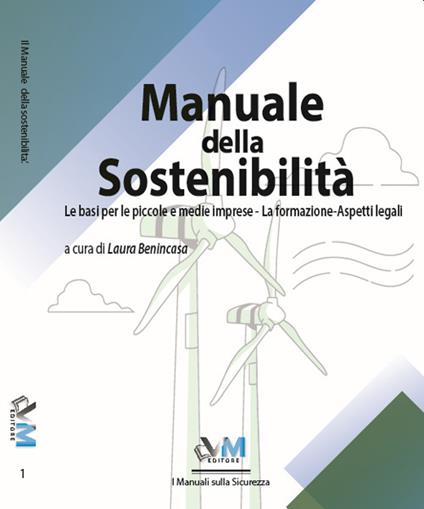 Manuale della sostenibilità. Le basi per le piccole e medie imprese. La formazione. Aspetti legali - Laura Benincasa - copertina