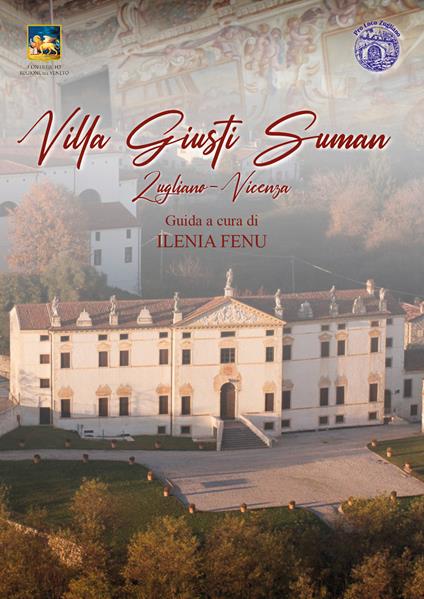 Villa Giusti Suman. Guida alla villa - copertina