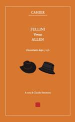 Fellini versus Allen. Decostruire dopo 7 1/2