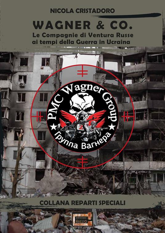 Wagner & Co. Le compagnie di ventura russe ai tempi della guerra in Ucraina - Nicola Cristadoro - copertina