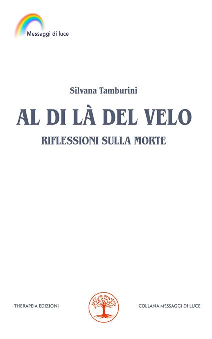 Al di là del velo. Riflessioni sulla morte - Silvana Tamburini - copertina