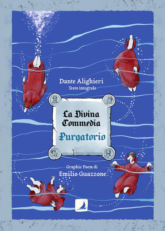 La Divina Commedia. Purgatorio. Il graphic poem. Ediz. integrale - Dante Alighieri,Emilio Guazzone - copertina
