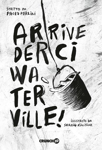 Arrivederci Waterville! Ediz. illustrata - Paolo Perlini - copertina