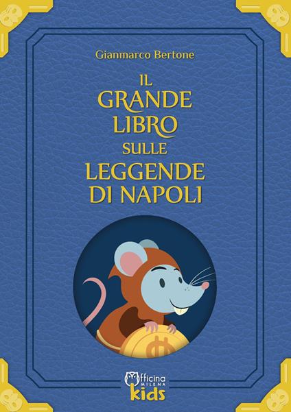 Il grande libro sulle leggende di Napoli. Con Prodotti vari - Gianmarco Bertone - copertina