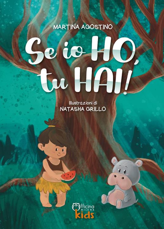 Se io ho, tu hai! Ediz. illustrata - Martina Agostino - copertina