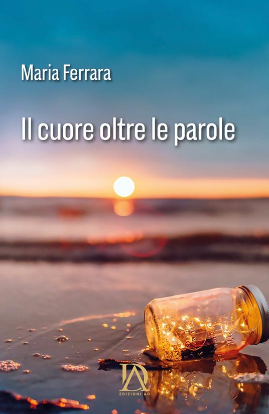 Il cuore oltre le parole - Maria Ferrara - copertina