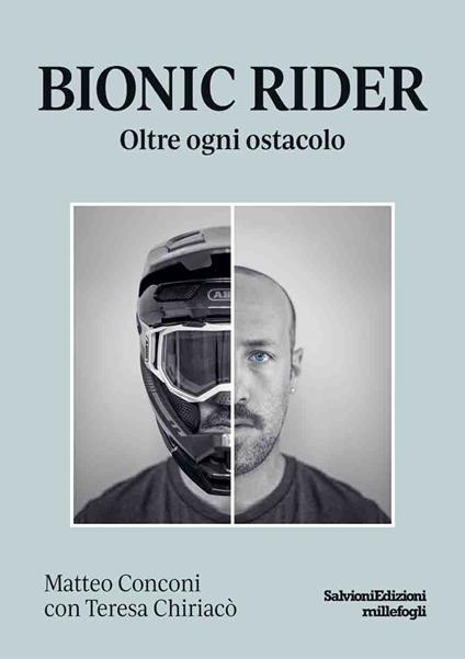 Bionic rider. Oltre ogni ostacolo - Matteo Conconi,Teresa Chiriacò - copertina