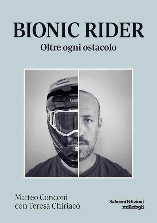 Bionic rider. Oltre ogni ostacolo - Matteo Conconi,Teresa Chiriacò - copertina
