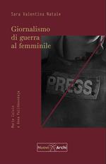 Giornalismo di guerra al femminile. Marie Colvin e Anna Politkovskaja
