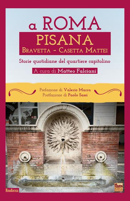 A Roma Pisana Bravetta Casetta Mattei. Storie quotidiane del quartiere capitolino - copertina