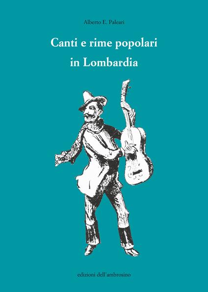 Canti e rime popolari in Lombardia - Alberto E. Paleari - copertina