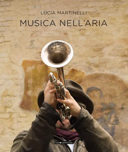 Musica nell'aria. Ediz. illustrata - Lucia Martinelli,Luca Garlaschelli - copertina