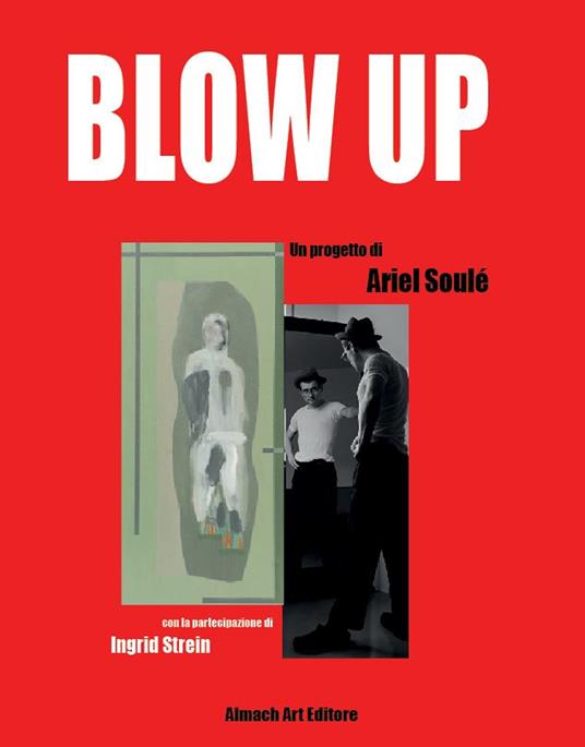Blow Up. Un progetto di Ariel Soulé. Con la partecipazione di Ingrid Strain. Ediz. illustrata - copertina
