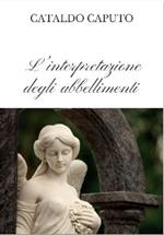 L' interpretazione degli abbellimenti. Esempi di sviluppo ed esercizi. Nuova ediz.