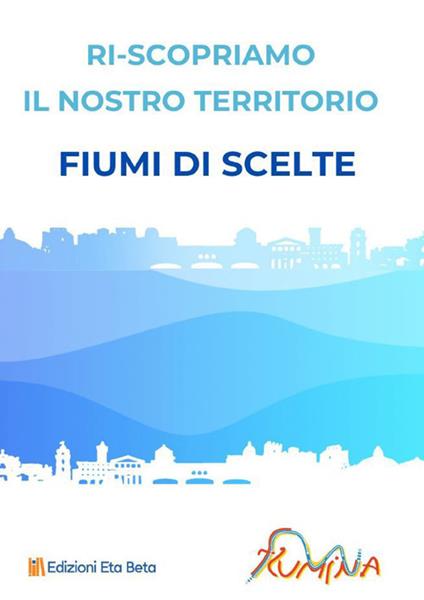 Fiumi di scelte. Riscopriamo il nostro territorio - copertina