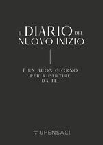 Il diario del nuovo inizio. È un buon giorno per ripartire da te