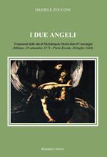 I due angeli. Frammenti della vita di Michelangelo Merisi detto il Caravaggio