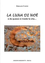 La luna di Noè. E da quassù si rivede la vita...