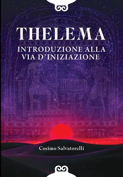 Thelema. Introduzione alla via d'iniziazione - Cosimo Salvatorelli - copertina