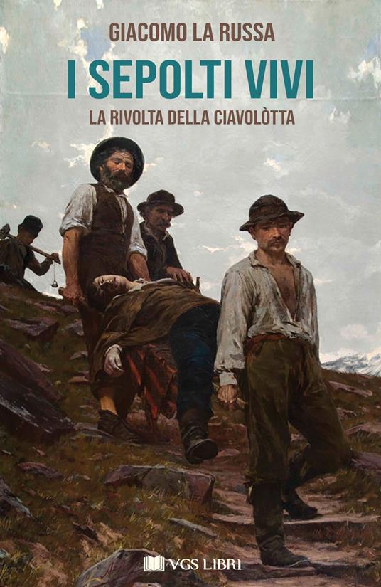 I sepolti vivi. La rivolta della Ciavolòtta - Giacomo La Russa - copertina