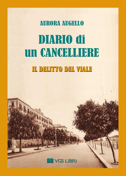 Diario di un cancelliere. Il delitto del viale - Aurora Augello - copertina