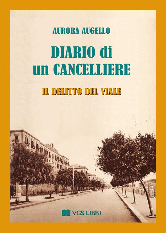 Diario di un cancelliere. Il delitto del viale - Aurora Augello - copertina