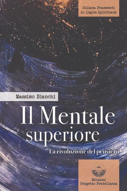 Il mentale superiore. La rivoluzione del pensiero - Massimo Bianchi - copertina
