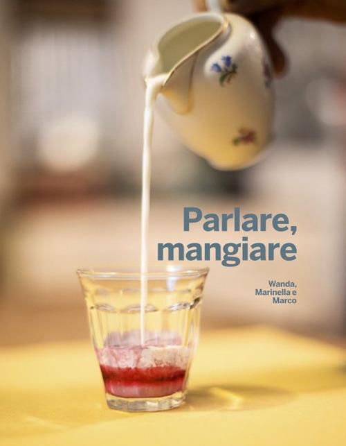Parlare, mangiare - Wanda, Marinella e Marco - copertina