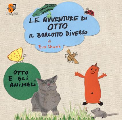 Le avventure di Otto il borlotto diverso. Otto e gli animali. Ediz. illustrata - Eva Shunk - copertina