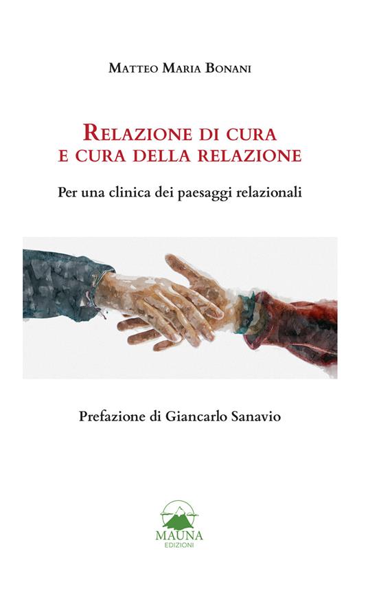 Relazione di cura e cura della relazione. Per una clinica dei paesaggi relazionali - Matteo Maria Bonani - copertina