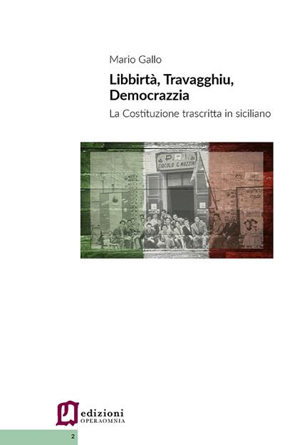 Libbirta', travagghiu, democrazzia. La Costituzione trascritta in siciliano - Mario Gallo - copertina