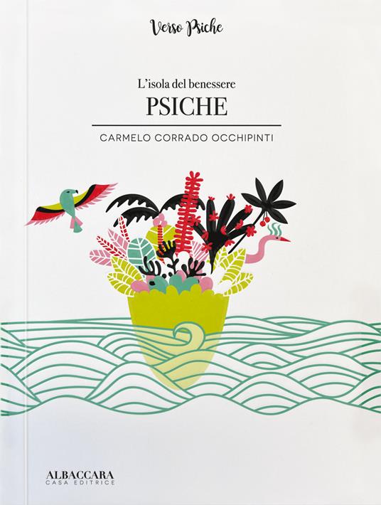 Psiche. L'isola del benessere - Carmelo Corrado Occhipinti - copertina