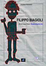 Filippo Biagioli 25 anni lungo il fiume-Filippo Biagioli 25 years along the river. Ediz. bilingue