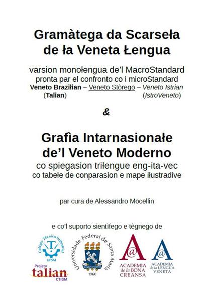 Gramàtega da Scarseła de ła Veneta Łengua & Grafìa Intarnasionałe de'l Veneto Moderno. Grammatica della lingua veneta e grafia ufficiale della lingua veneta (DECA-GIVM) - Alessandro Mocellin - copertina