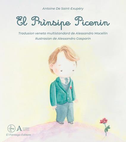 El Prìnsipe Picenin. Tradusion in łengua veneta co iłustrasion - Antoine de Saint-Exupéry - copertina