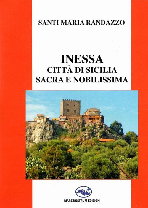 Inessa. Città di Sicilia sacra e nobilissima - Santi Maria Randazzo - copertina
