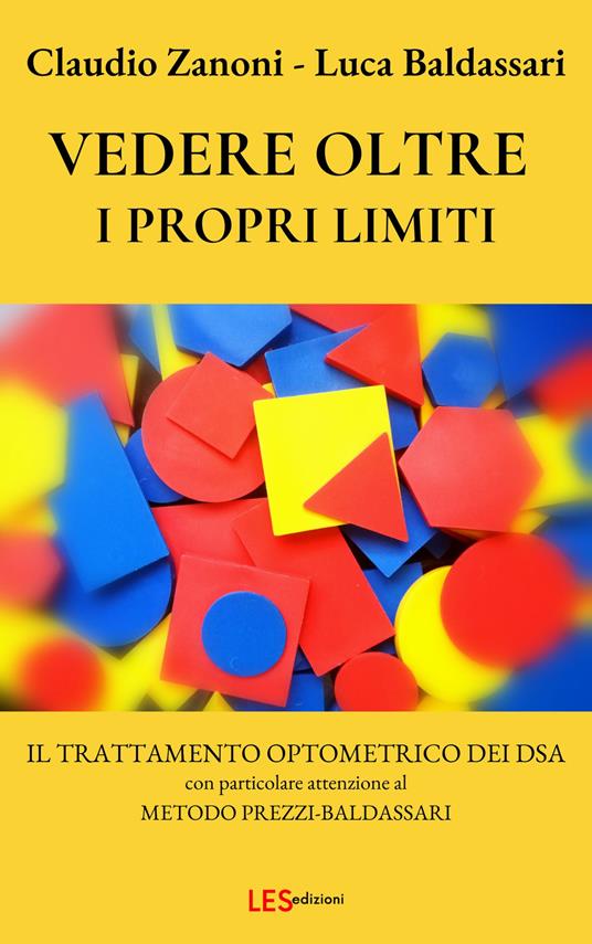 Vedere oltre i propri limiti. Il trattamento optometrico dei DSA - Claudio Zanoni,Luca Baldassari - copertina