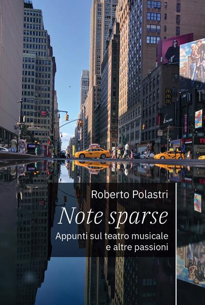 Note sparse. Appunti sul teatro musicale e altre passioni - Roberto Polastri - copertina