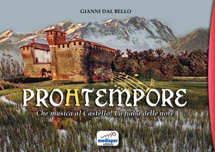 Prohtempore. Che musica al castello! La fiaba delle note. Con audiolibro - Gianni Dal Bello - copertina