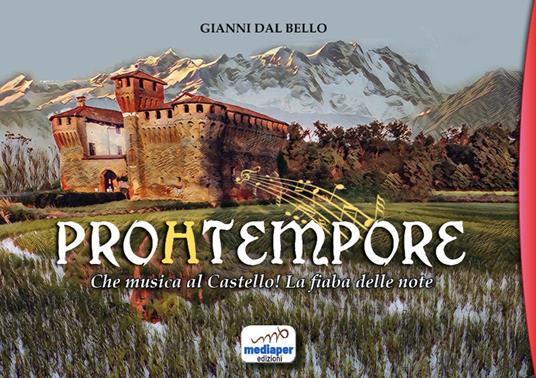Prohtempore. Che musica al castello! La fiaba delle note. Con audiolibro - Gianni Dal Bello - copertina