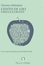 Cento di 100. Parole e croste