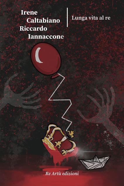 Lunga vita al re - Irene Caltabiano,Riccardo Iannaccone - copertina