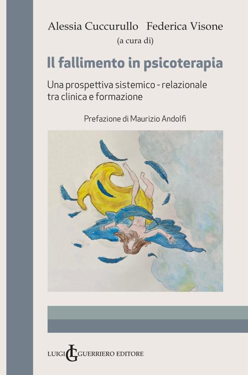Il fallimento in psicoterapia. Una prospettiva sistemico-relazionale tra clinica e formazione - copertina