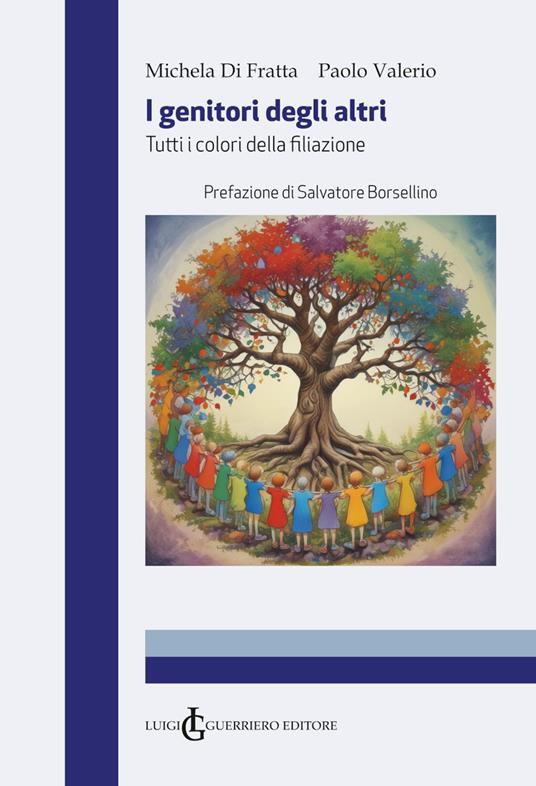 I genitori degli altri. Tutti i colori della filiazione - Michela Di Fratta,Paolo Valerio - copertina
