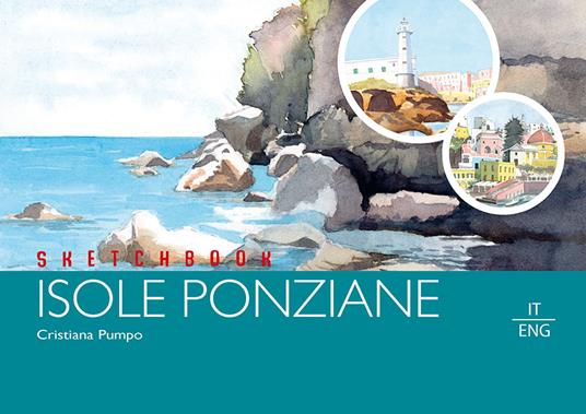 Sketchbook isole ponziane. Ediz. italiana e inglese - Cristiana Pumpo - copertina