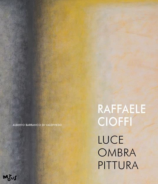 Raffaele Cioffi. Luce ombra pittura. Catalogo della mostra (Mantova, 19 novembre-31 dicembre 2022). Ediz. italiana e inglese - copertina