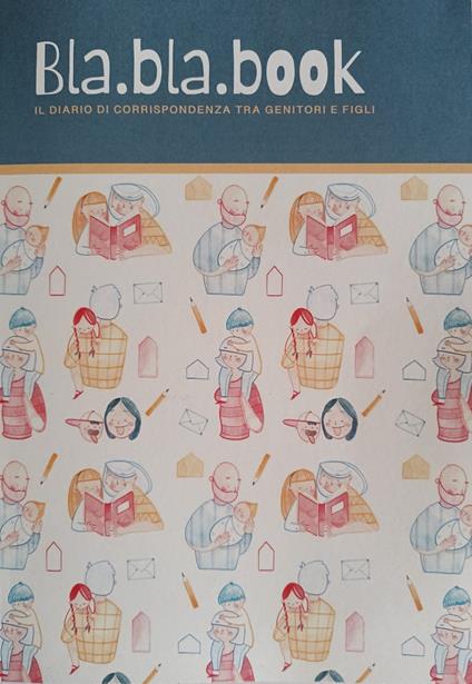 Bla.bla.book. Il diario di corrispondenza tra genitori e figli - Laura Gioia Grassi - copertina