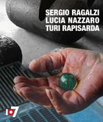 Sergio Ragalzi Lucia Nazzaro Turi Rapisarda. Ediz. italiana e inglese