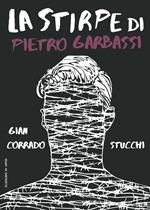 La stirpe di Pietro Garbassi